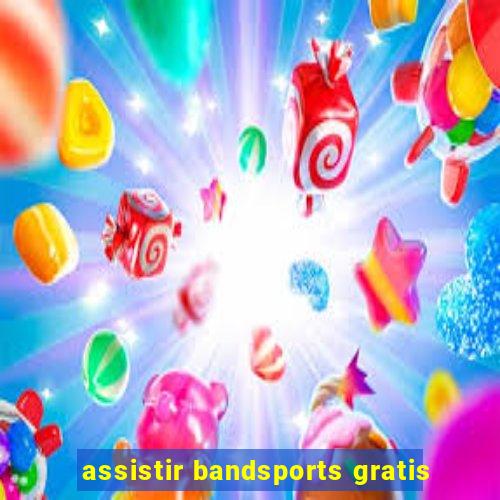 assistir bandsports gratis